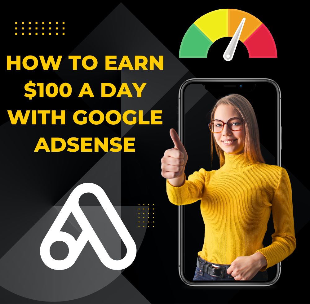 How to Earn $100 a Day With Google Adsense